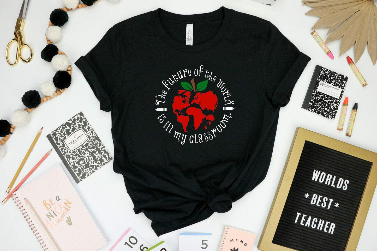 The Future Of The World Is In My Classroom shirt 100% Cotton T-shirt High Quality