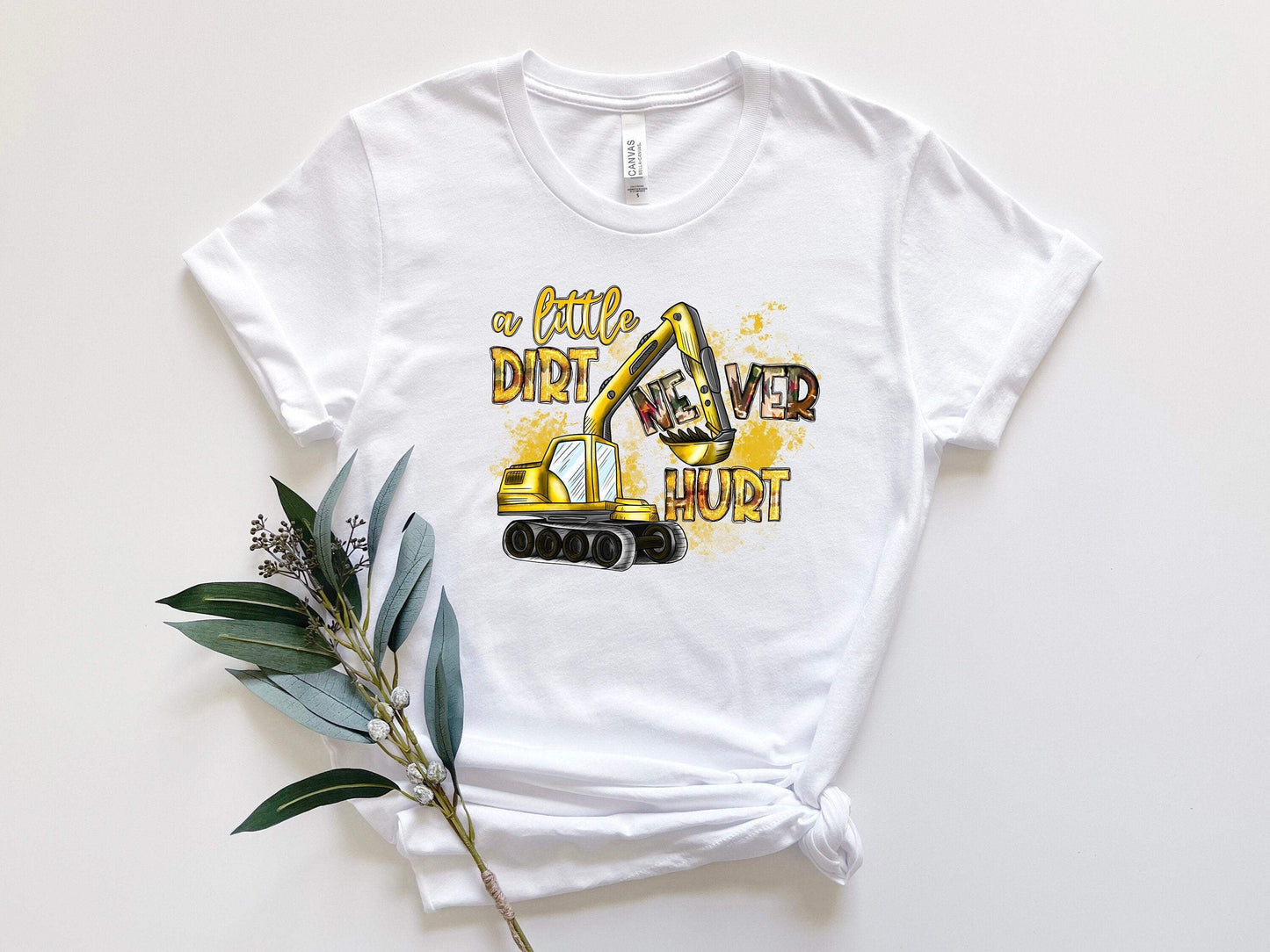 A Little Dirt Never Hurt shirt 100% Cotton T-shirt High Quality