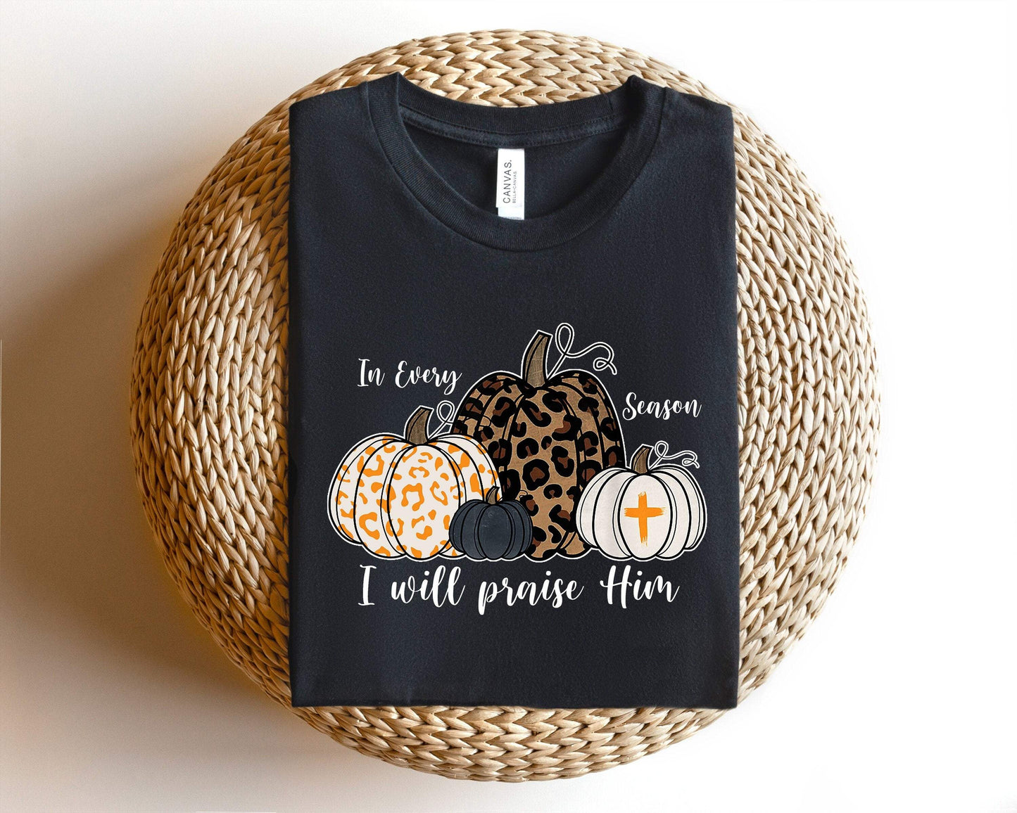 In Every Season Will Praise Him shirt 100% Cotton T-shirt High Quality