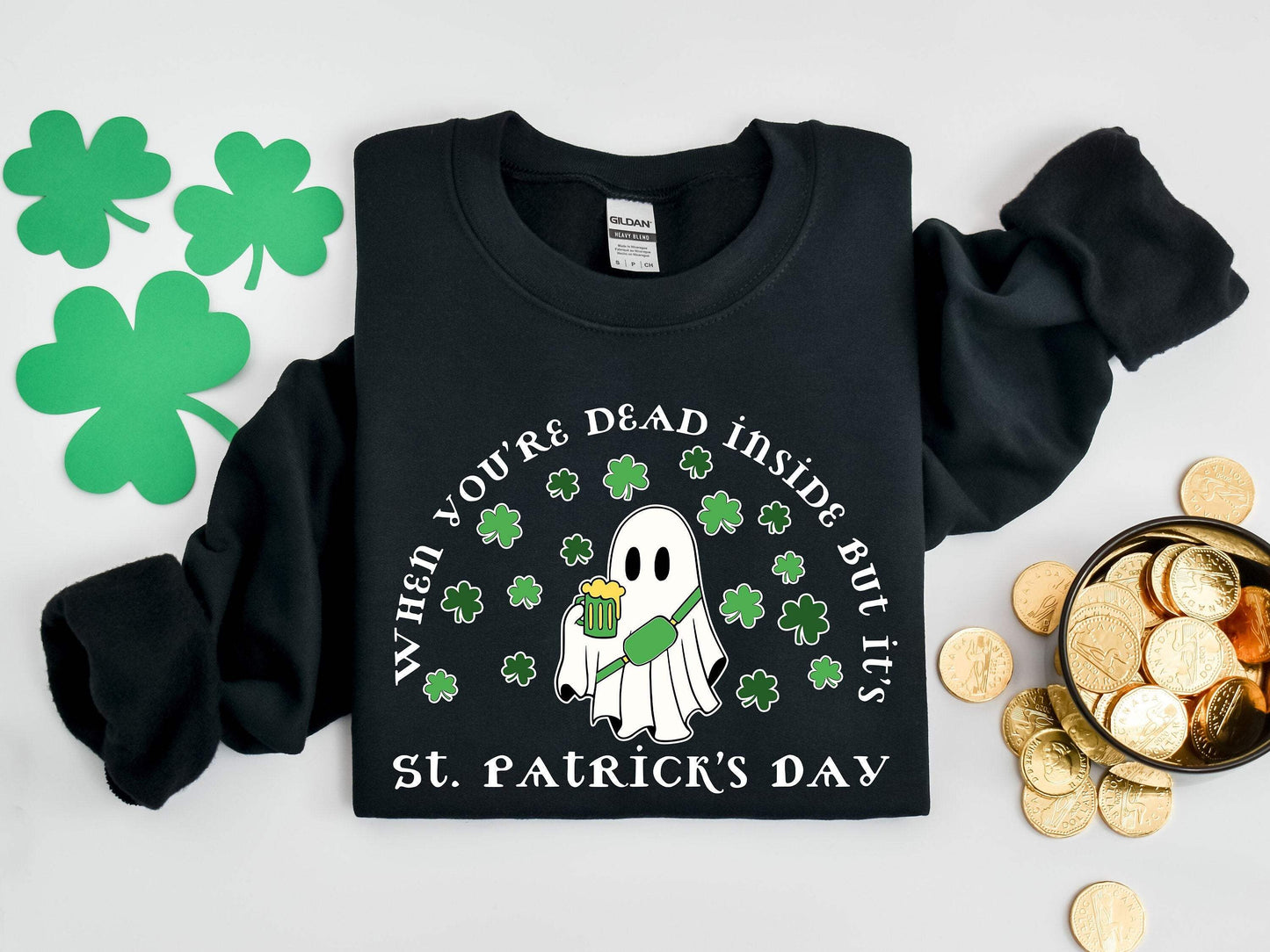 When You Are Dead Inside But It' s St Patrick's Day Sweashirt 100% Cotton T-shirt High Quality