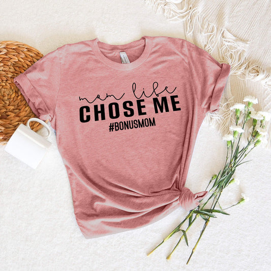 Mom Life Chose Me shirt 100% Cotton T-shirt High Quality