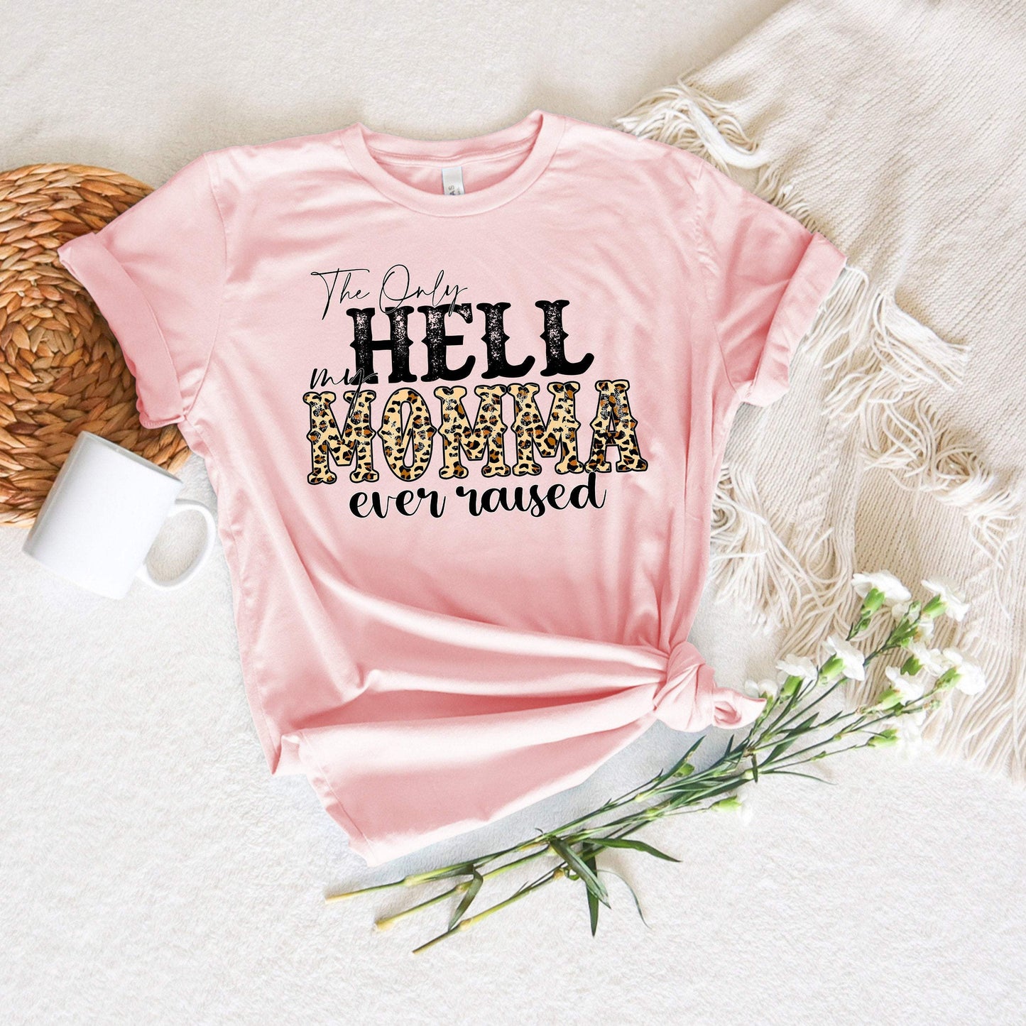 The Only Hell My Momma Ever Caused shirt 100% Cotton T-shirt High Quality