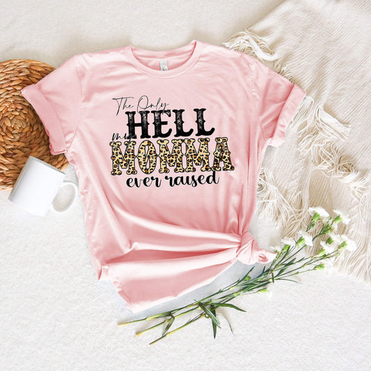 The Only Hell My Momma Ever Caused shirt 100% Cotton T-shirt High Quality