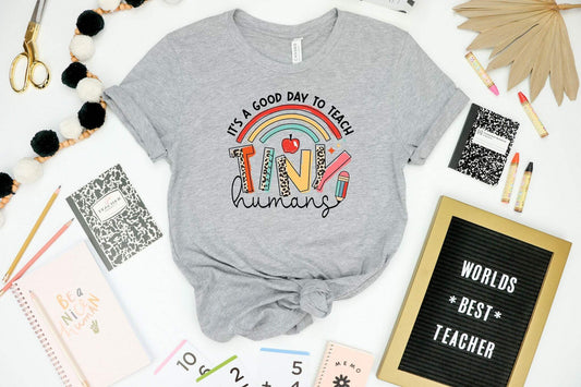 It's A Good Day To Teach Tiny Humans shirt 100% Cotton T-shirt High Quality