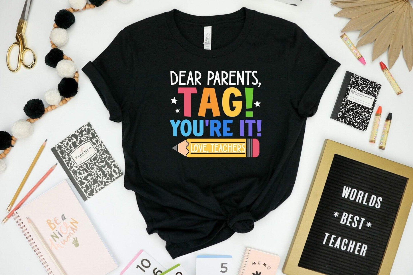 Dear Parents Tag You're It shirt 100% Cotton T-shirt High Quality