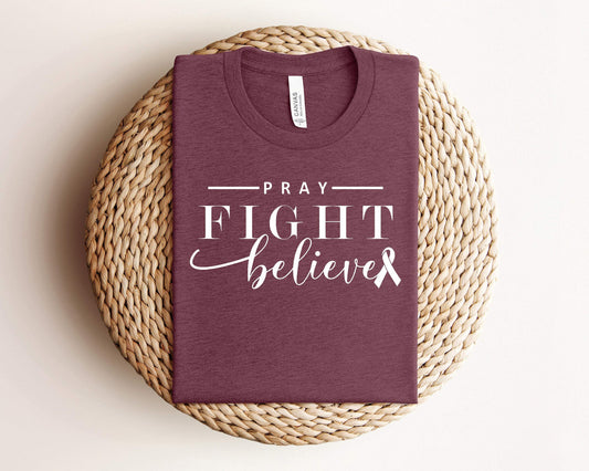 Pray Fight Believe shirt 100% Cotton T-shirt High Quality